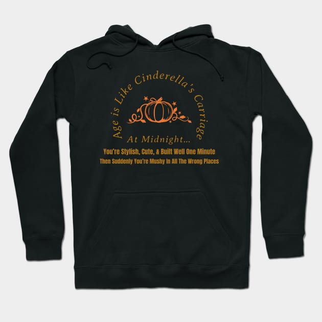 “Age Is Like Cinderella’s Carriage” Pumpkin and Vines Hoodie by Tickle Shark Designs